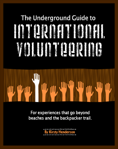 The Underground Guide to International Volunteering